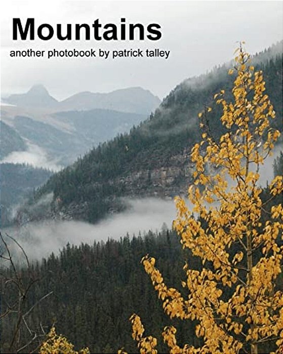 Mountains: Another Photobook By Patrick Talley-..
