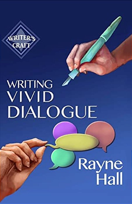 Writing Vivid Dialogue: Professional Techniques For Fiction Authors-..