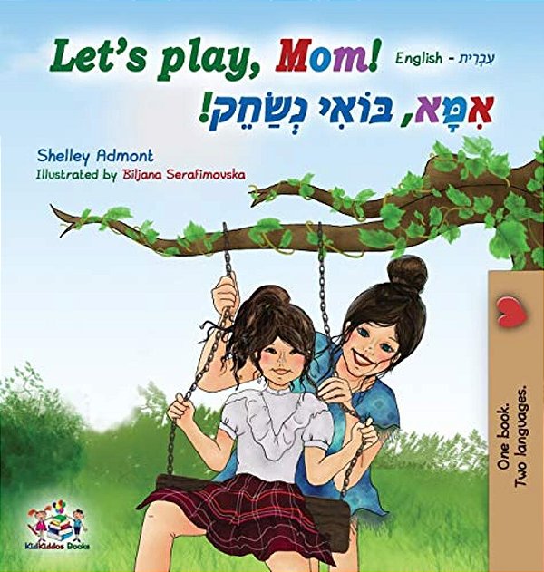 Let's Play, Mom!: English Hebrew-..
