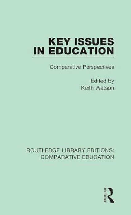 Key Issues In Education: Comparative Perspectives-..