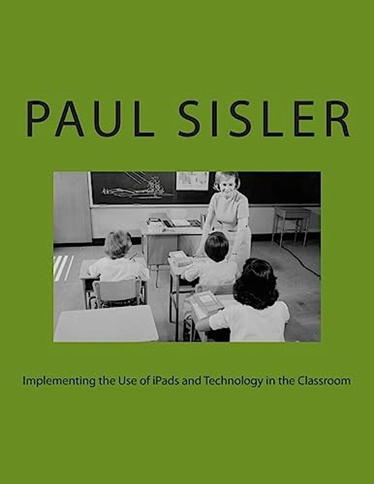 Implementing The Use Of Ipads And Technology In The Classroom-..