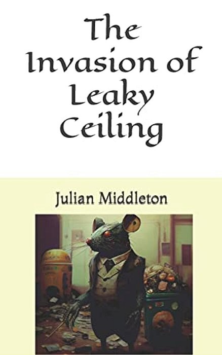 The Invasion Of Leaky Ceiling-..