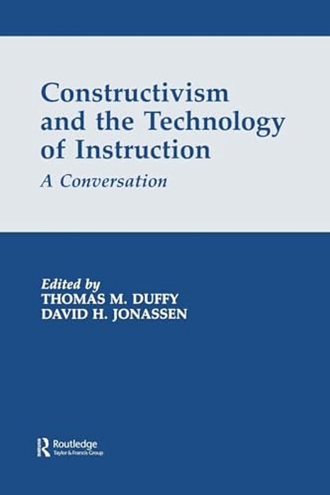 Constructivism And The Technology Of Instruction: A Conversation-..