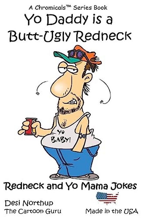 Yo Daddy's A Butt-Ugly Redneck: Jokes & Cartoons-..