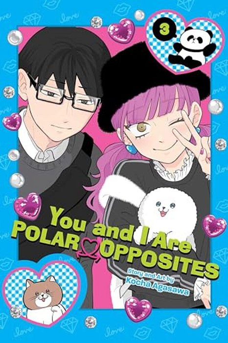 You And I Are Polar Opposites, Vol. 3-..