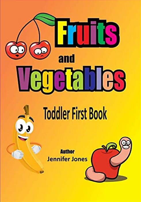 Toddler First Books: Fruits And Vegetables-..