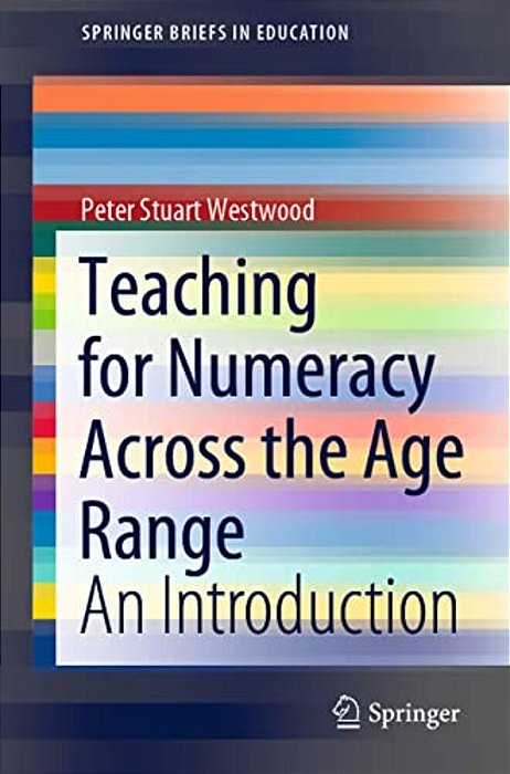 Teaching For Numeracy Across The Age Range: An Introduction-..