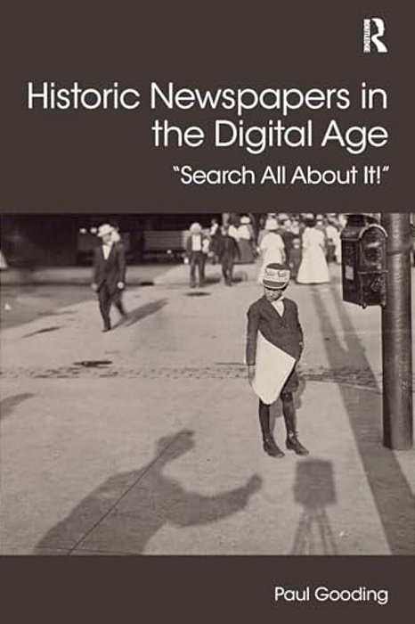 Historic Newspapers In The Digital Age: Search All About It!-..