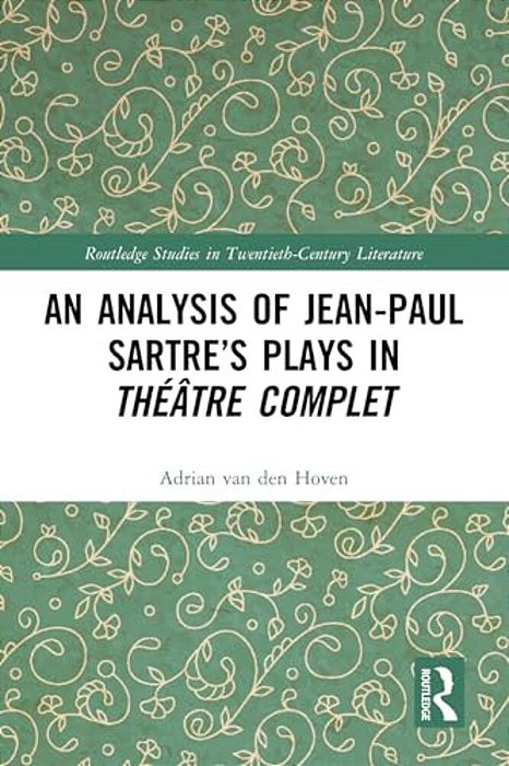 An Analysis Of Jean-Paul Sartre's Plays In Théâtre Complet-..