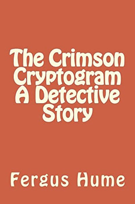 The Crimson Cryptogram A Detective Story-..