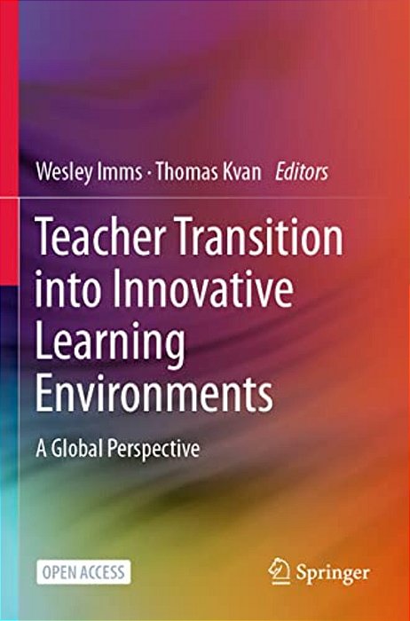 Teacher Transition Into Innovative Learning Environments: A Global Perspective-..