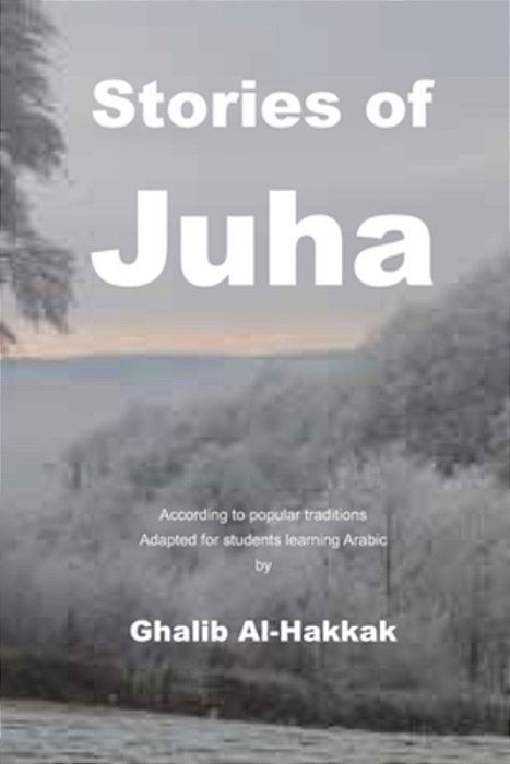 Stories Of Juha: For Students Learning Arabic-..