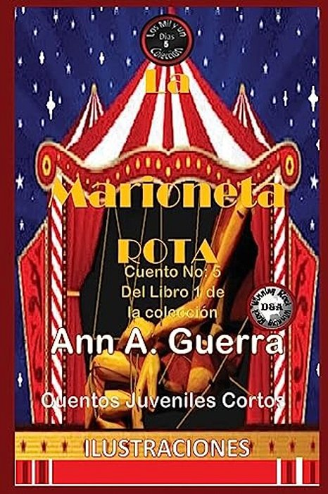 La Marioneta Rota: Cuento No. 5: Cuento No. 5 De La Coleccion De Los Mil Y Un Dias: Cuentos Juveniles Cortos-..