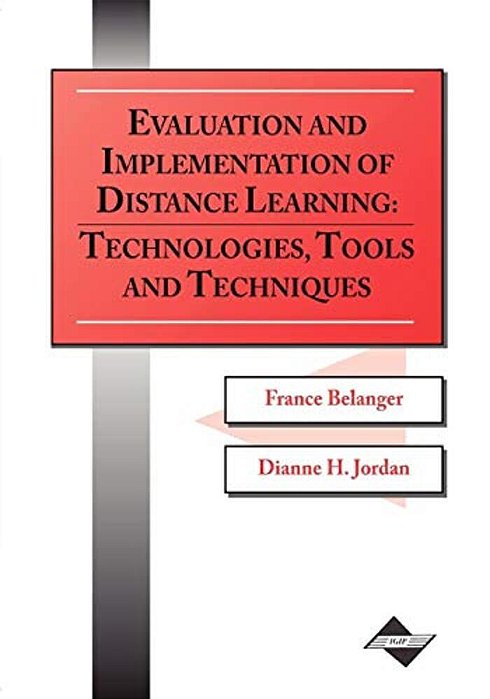 Evaluation And Implementation Of Distance Learning: Technologies, Tools, And Techniques-..