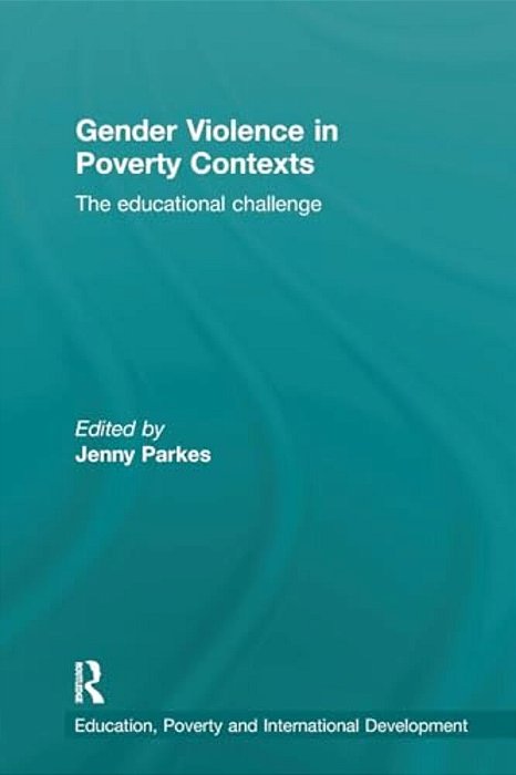 Gender Violence In Poverty Contexts: The Educational Challenge-..