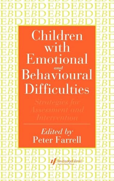 Children With Emotional And Behavioural Difficulties: Strategies For Assessment And Intervention-..