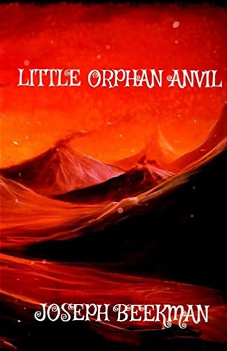 Little Orphan Anvil-..