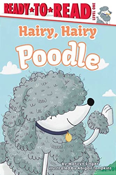 Hairy, Hairy Poodle: Ready-To-read Level 1-..