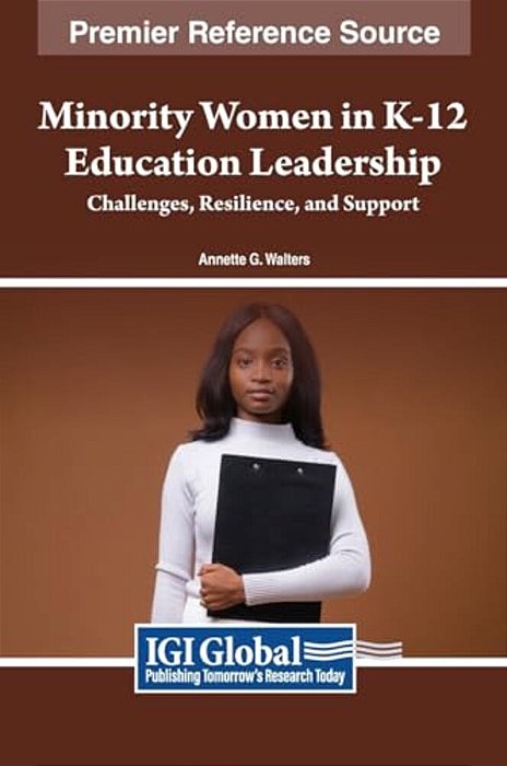 Minority Women In K-12 Education Leadership: Challenges, Resilience, And Support-..