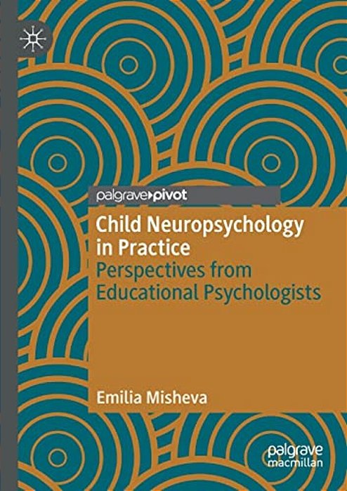 Child Neuropsychology In Practice: Perspectives From Educational Psychologists-..