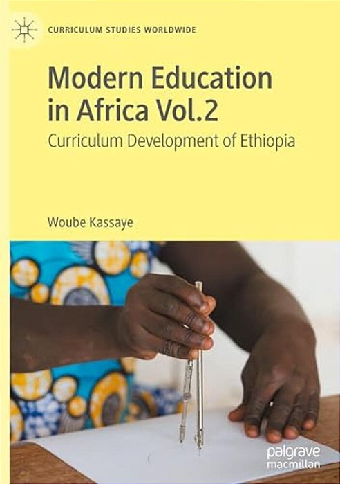 Modern Education In Africa Vol. 2: Curriculum Development Of Ethiopia-..