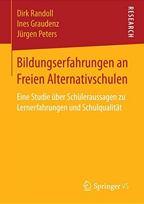 Bildungserfahrungen An Freien Alternativschulen: Eine Studie Über Schüleraussagen Zu Lernerfahrungen Und Schulqualität-..