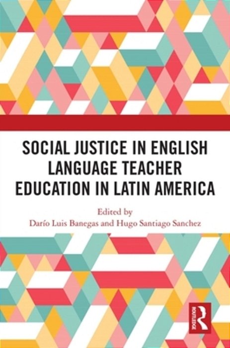 Social Justice In English Language Teacher Education In Latin America-..