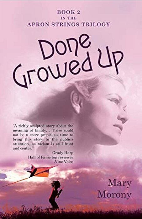 Done Growed Up: Book 2 In The Apron Strings Trilogy-..