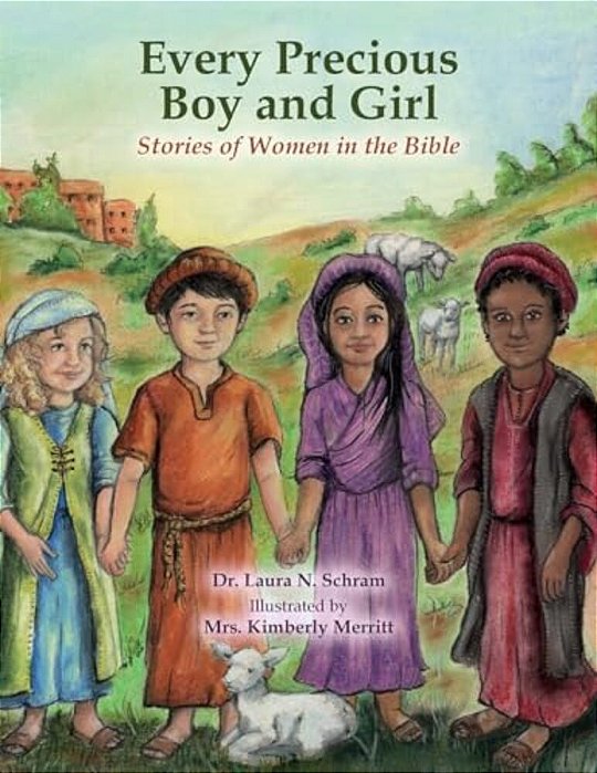 Every Precious Boy And Girl: Stories Of Women In The Bible-..