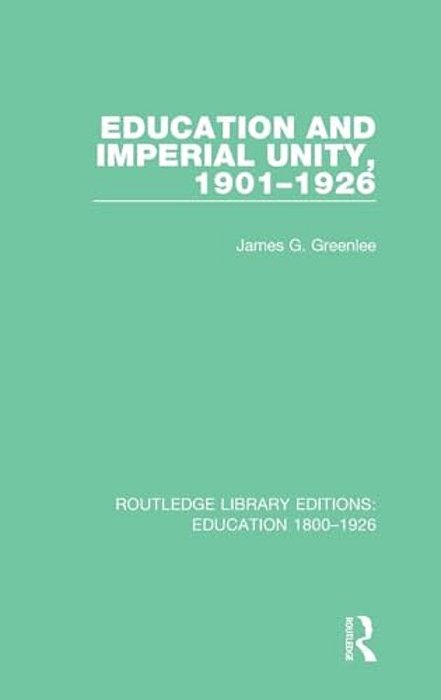 Education And Imperial Unity, 1901-1926-..