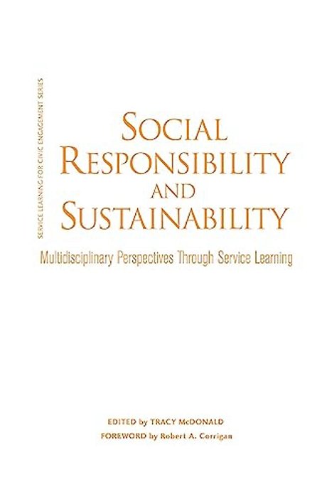 Social Responsibility And Sustainability: Multidisciplinary Perspectives Through Service Learning-..