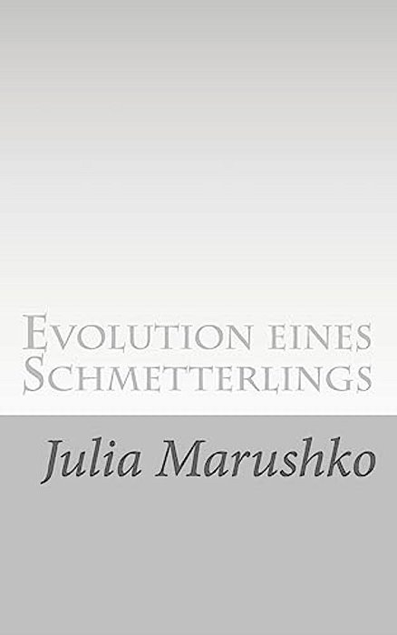 Evolution Eines Schmetterlings: Gedichte Und Texte-..