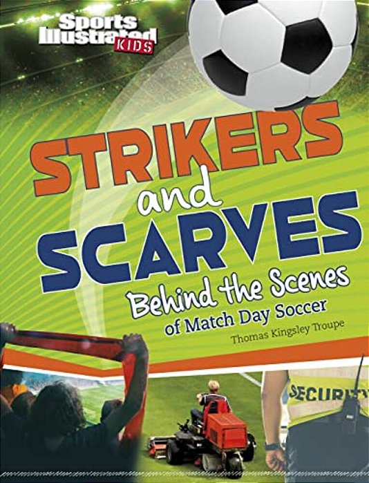 Strikers And Scarves: Behind The Scenes Of Match Day Soccer-..