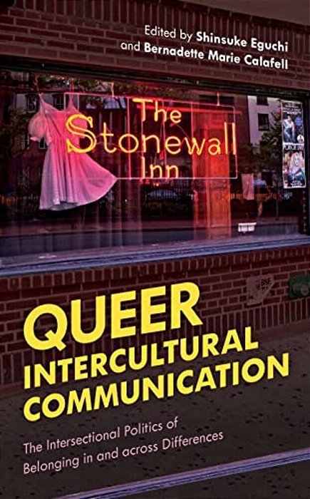 Queer Intercultural Communication: The Intersectional Politics Of Belonging In And Across Differences-..