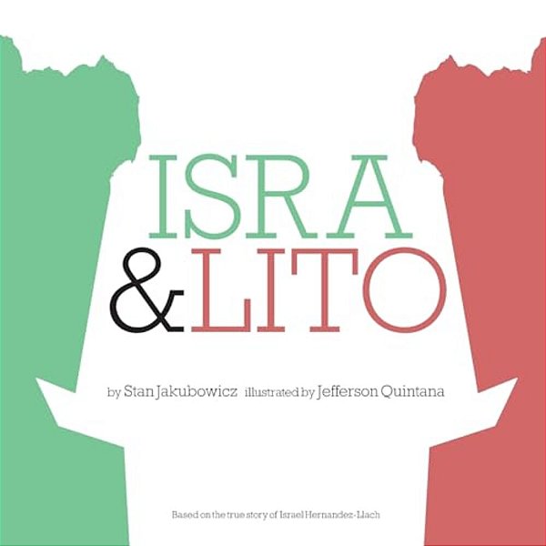 Isra & Lito: Based On The True Story Of Israel Hernandez-Llach-..
