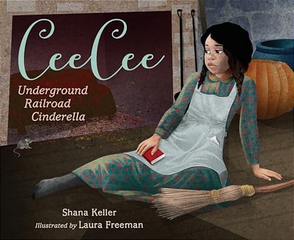 Ceecee: Underground Railroad Cinderella-..