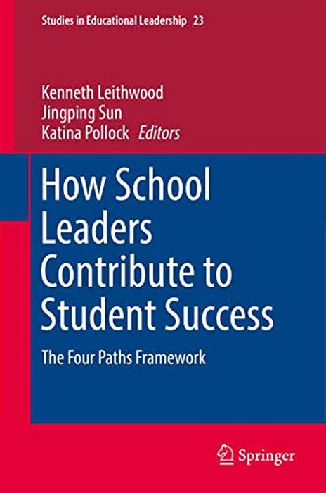 How School Leaders Contribute To Student Success: The Four Paths Framework-..