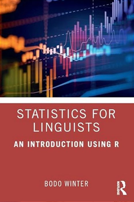 Statistics For Linguists: An Introduction Using R-..