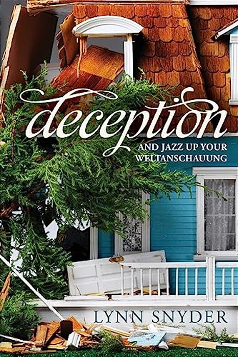 Deception: And Jazz Up Your Weltanschauung-..