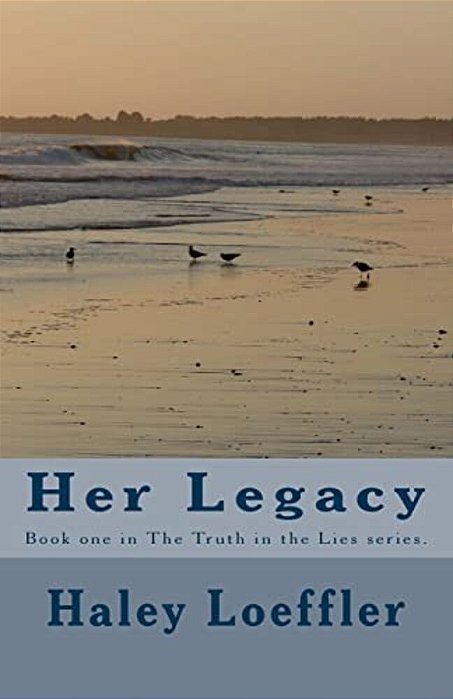 Her Legacy: Book One In The Truth In The Lies Series-..