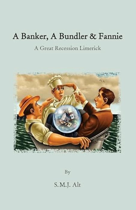 A Banker, A Bundler & Fannie: A Great Recession Limerick-..