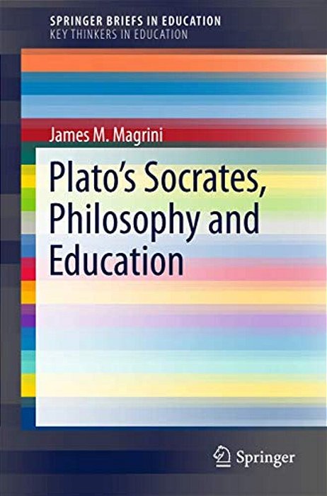 Plato's Socrates, Philosophy And Education-..