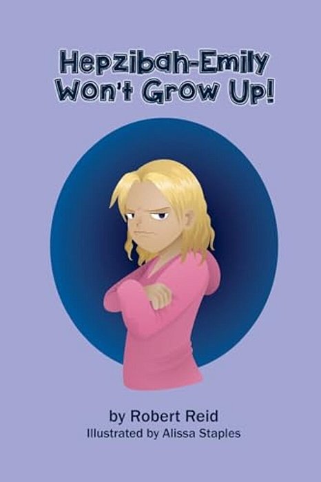 Hepzibah-Emily Won't Grow Up!-..