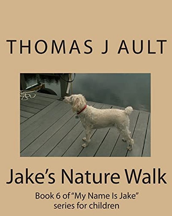 Jake's Nature Walk: Book 6 Of "My Name Is Jake" Series For Children-..