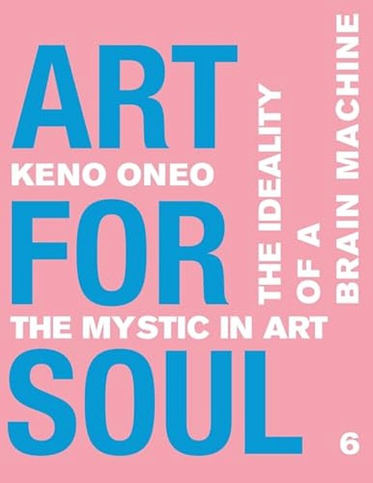 Art For Soul - Work Report 6: Die Idealität Einer Brain Machine-..