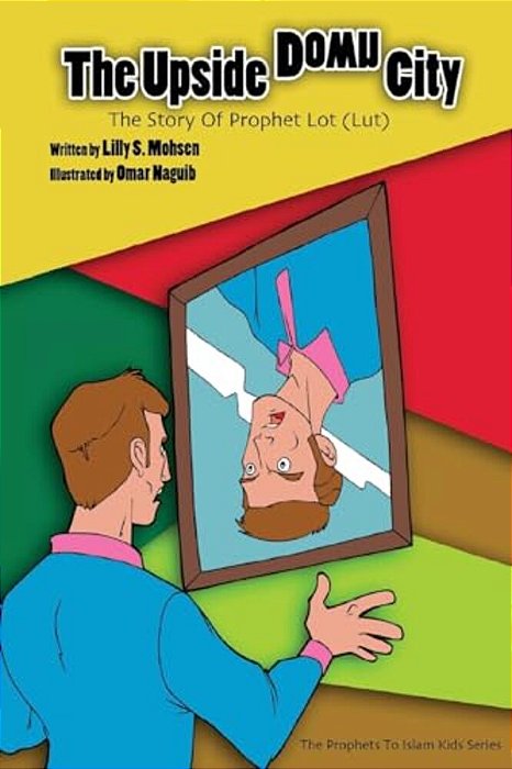 The Upside Down City: The Story Of Prophet Lot (Lut)-..