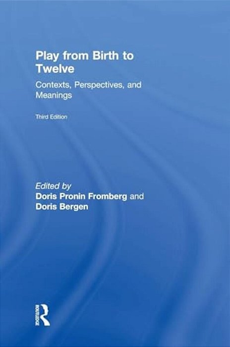 Play From Birth To Twelve: Contexts, Perspectives, And Meanings-..
