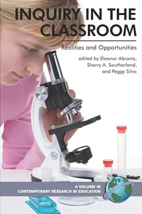 Inquiry In The Classroom: Realities And Opportunities (Pb)-..