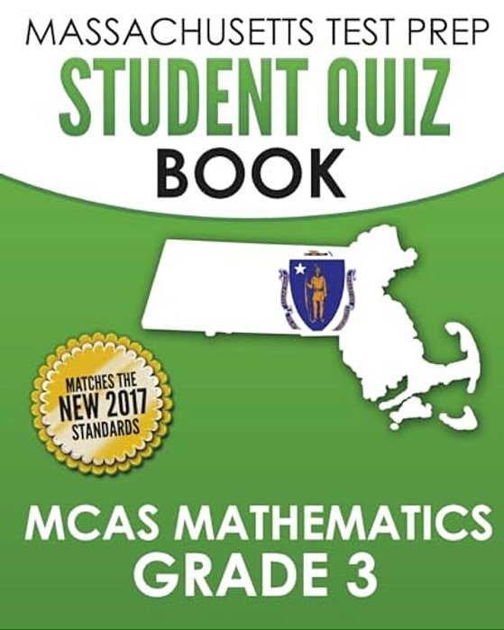 Massachusetts Test Prep Student Quiz Book Mcas Mathematics Grade 3: Preparation For The Next-Generation Mcas Tests-..
