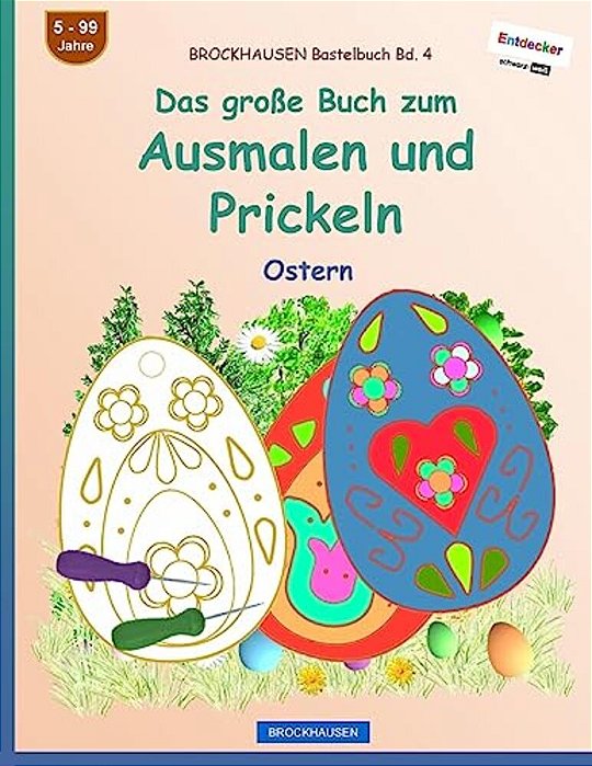 Brockhausen Bastelbuch Bd. 4 - Das Große Buch Zum Ausmalen Und Prickeln: Ostern-..